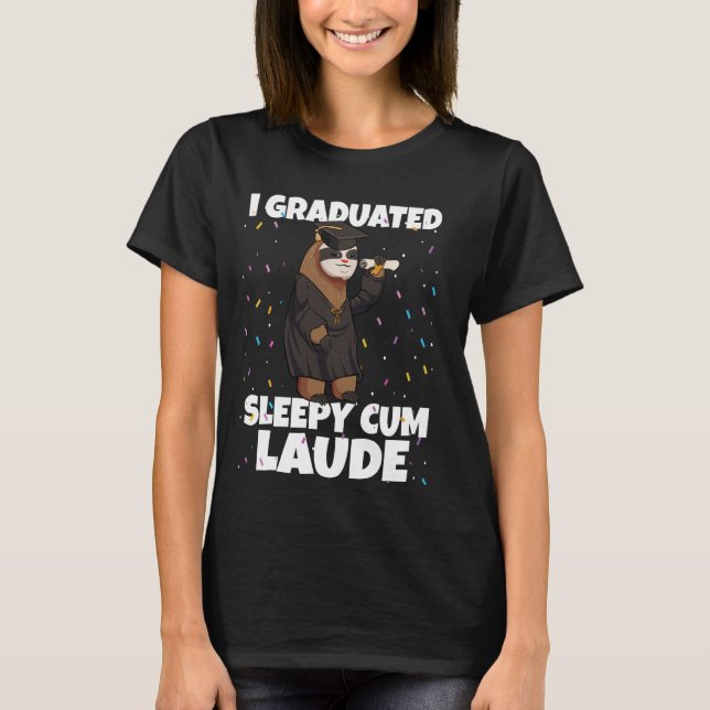 Jag har Sömnig Cum Laude Funny Grad Sloth Grad T Shirt (Framsida)