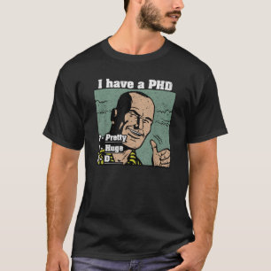 Jag har Söt Huge D PHD Funny Manar Quote College T Shirt