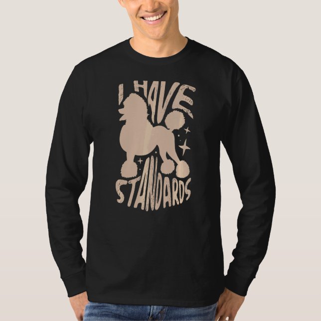 Jag har standarder för ett Pudel Pudel T Shirt (Framsida)