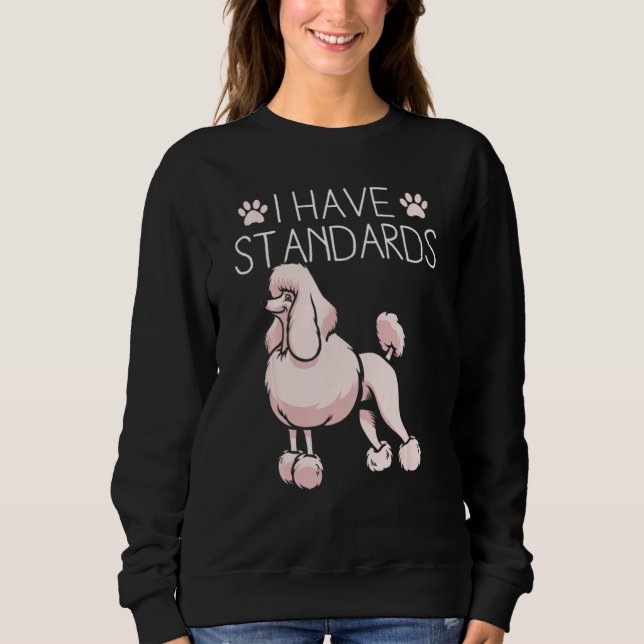 Jag har standarder Pudel T Shirt (Framsida)