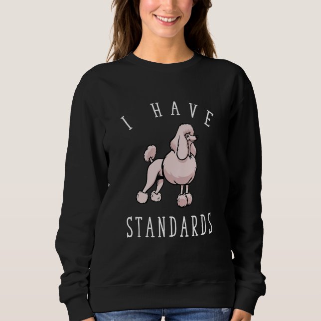 Jag har standarder Pudel T Shirt (Framsida)