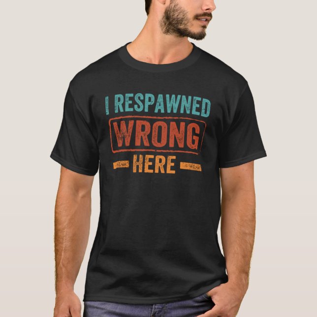 Jag har svarat fel här Videogame-spel T Shirt (Framsida)