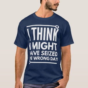 Jag har tagit fel tänka. t shirt