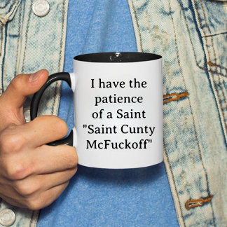 Jag har tålamod med en Saint Cunty McFuckoff Gif Mugg