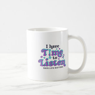 Jag Har Tid Att Lyssna Medvetenhet Om Förebyggande Kaffemugg