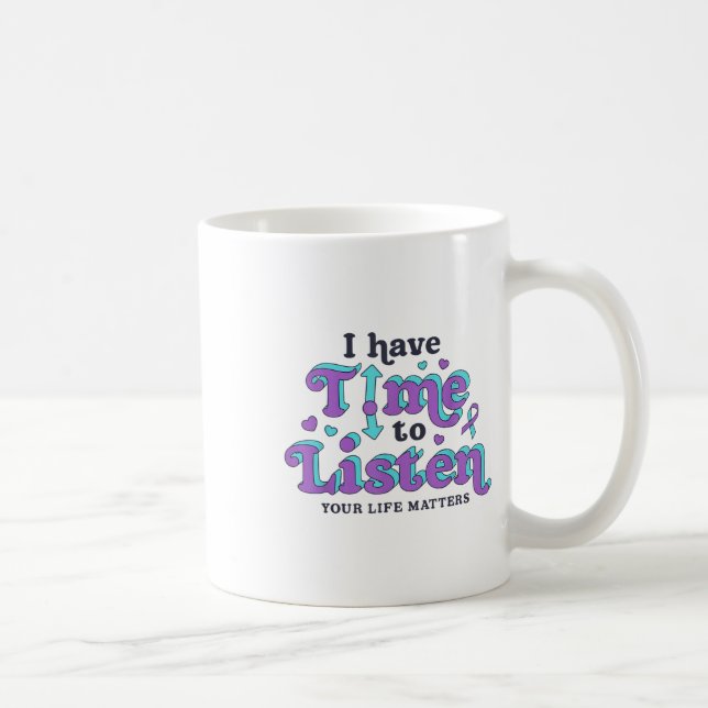 Jag Har Tid Att Lyssna Medvetenhet Om Förebyggande Kaffemugg (Höger)