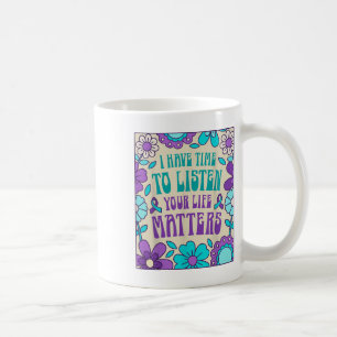 Jag Har Tid Att Lyssna Medvetenhet Om Förebyggande Kaffemugg