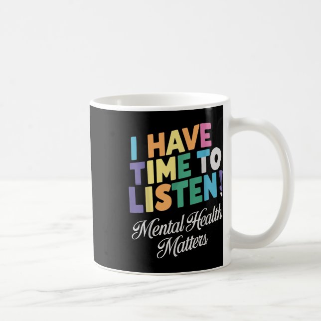 Jag Har Tid Att Lyssna Mental Hälsa Medvetenhet S  Kaffemugg (Höger)