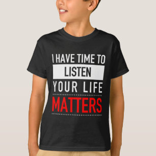 Jag har tid att lyssna på dina livsproblem - själv t shirt