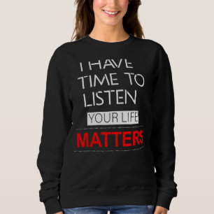 Jag har tid att lyssna på ditt liv. t shirt