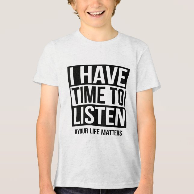 Jag har tid att lyssna på ditt liv t shirt (Framsida)