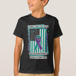 Jag har tid att lyssna på ditt livs självmordsföre t shirt