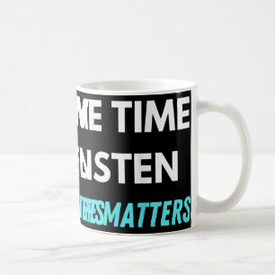 Jag har tid att lyssna på medvetenheten om självmo kaffemugg