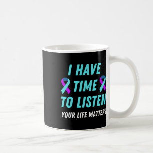 Jag har tid att lyssna på medvetenheten om självmo kaffemugg