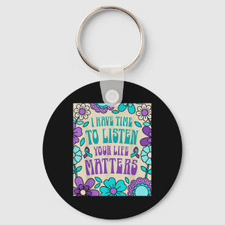 Jag har tid att lyssna på medvetenheten om självmo nyckelring