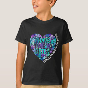Jag har tid att lyssna på medvetenheten om självmo t shirt