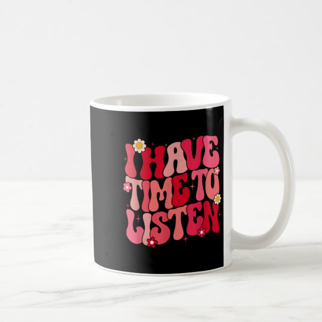 Jag har tid att lyssna på psykiatrisk självmord kaffemugg (Höger)
