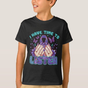 Jag har tid att lyssna på psykisk hälsa &stämpel; t shirt
