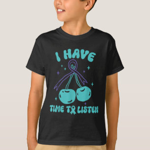 Jag har tid att lyssna på psykisk hälsa &stämpel; t shirt