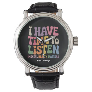 Jag har tid att lyssna på psykisk hälsomedvetenhet armbandsur