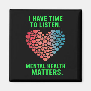 Jag har tid att lyssna på psykisk hälsomedvetenhet magnet