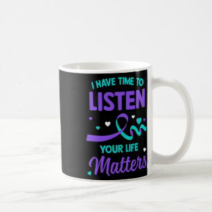 Jag har tid att lyssna på psykiskt självmord kaffemugg