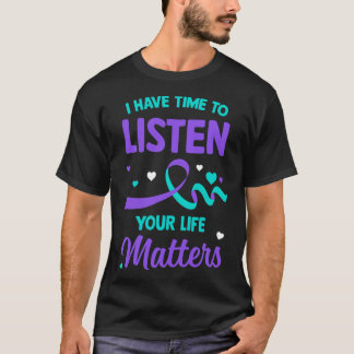 Jag har tid att lyssna på psykiskt självmord t shirt