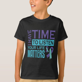 Jag har tid att lyssna på självmord i livet. t shirt