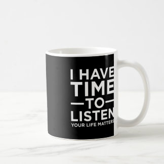 Jag har tid att lyssna på stöd för självmordsmedve kaffemugg