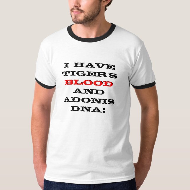 Jag har tiger blod och Adonis DNA! , Tee (Framsida)