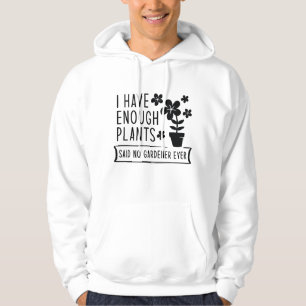 Jag har tillräckligt många växter hoodie