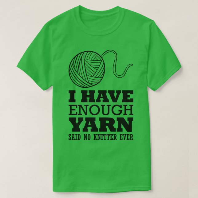 Jag har tillräckligt med garn... t shirt (Design framsida)