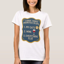 JAG HAR TRE PRIORITERINGAR I LIVET 1 MIN HUSKATTER T SHIRT