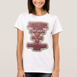 JAG HAR TRE PRIORITERINGAR I LIVET 1 MINA HUNDAR 2 T SHIRT