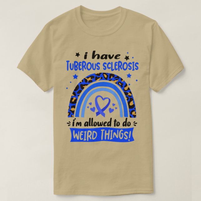 Jag har tuberös skleros som jag får göra Konstig T Shirt (Design framsida)