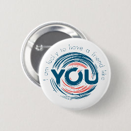 Jag har tur som har en vän som du knapp