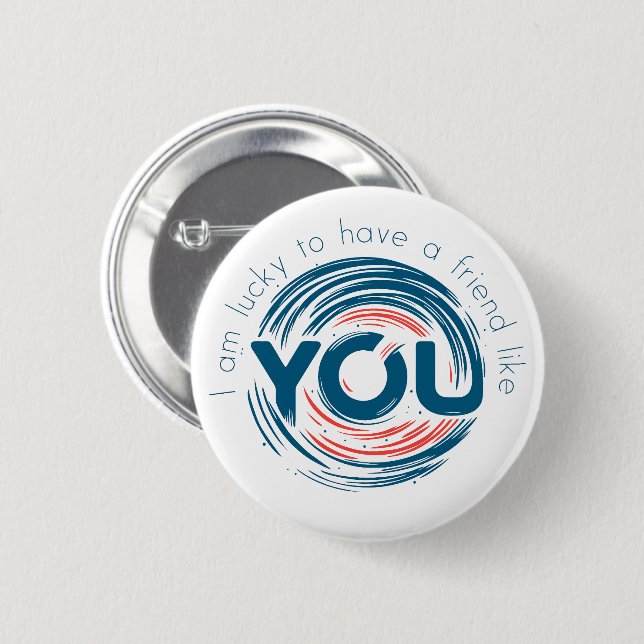 Jag har tur som har en vän som du knapp (Framsida & baksida)