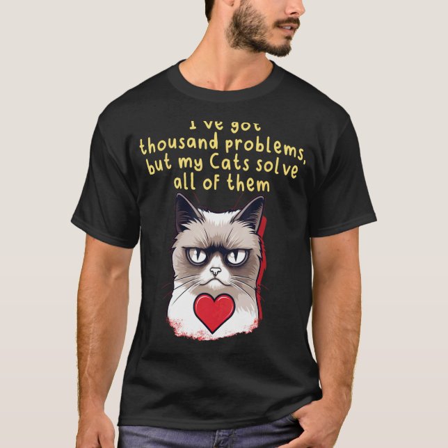 Jag har tusen problem, men mina katter löser allt  t shirt (Framsida)