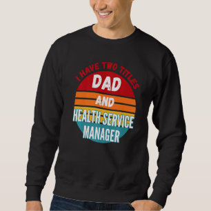 Jag har två avdelningar för Pappa och hälsovårdspe Lång Ärmad Tröja