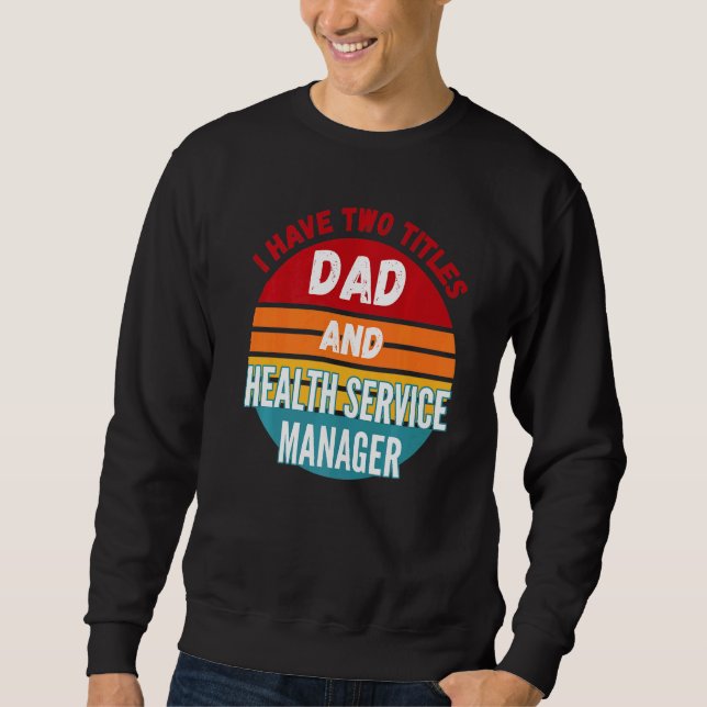 Jag har två avdelningar för Pappa och hälsovårdspe Lång Ärmad Tröja (Framsida)