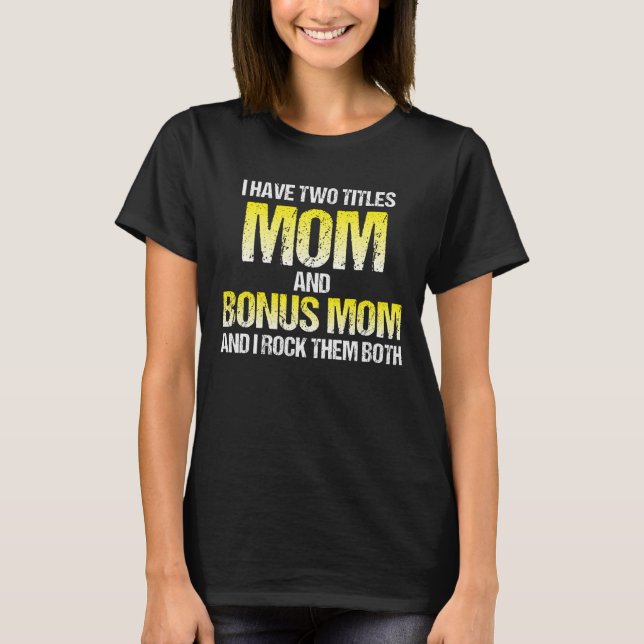 Jag har två avdelningar Mamma och Bonus Mamma T Shirt (Framsida)