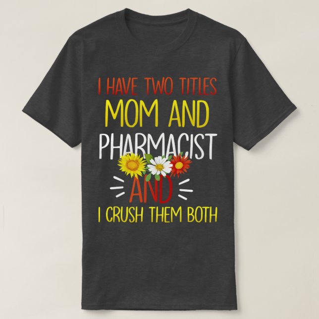 Jag har två avdelningar Mamma och farmakologi T Shirt (Design framsida)