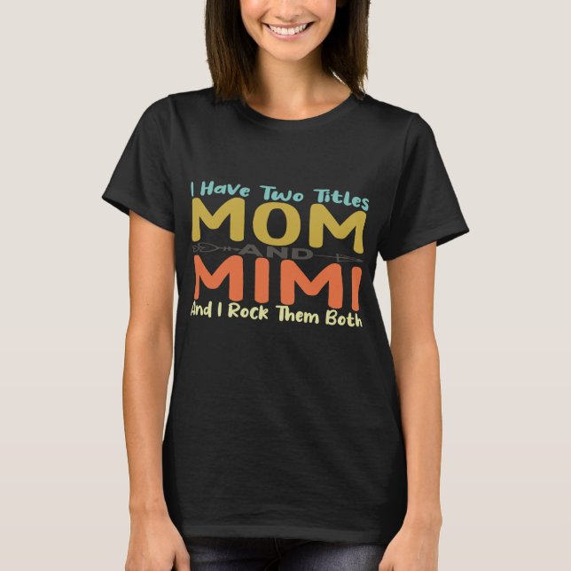Jag har två avdelningar Mamma och Mimi T Shirt (Framsida)