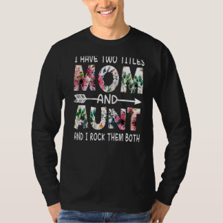 Jag har två avdelningar Mamma och Moster Blommigt  T Shirt