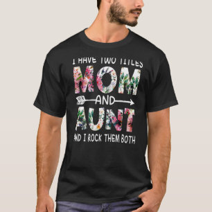 Jag har två avdelningar Mamma och Moster Blommigt T Shirt
