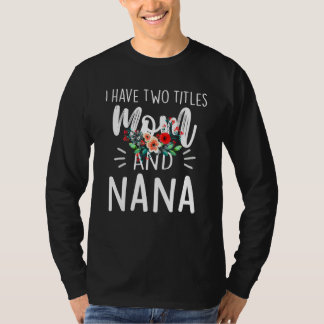 Jag har två avdelningar Mamma och Nana I Sten båda T Shirt
