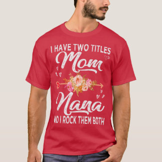 Jag har två avdelningar Mamma och Nana T Shirt