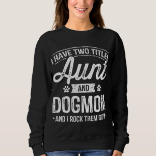 Jag har två avdelningar Moster och Hund Auntie Hun T Shirt