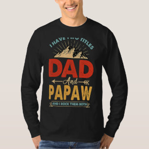 Jag har två avdelningar Pappa och Papaw Far T Shirt