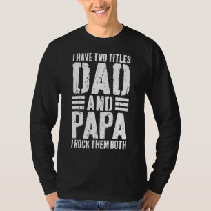 Jag har två avdelningar Pappa och Pappa I Sten båd T Shirt